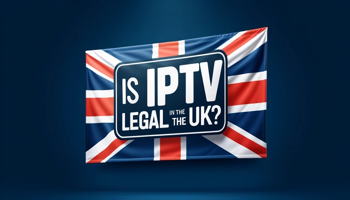 Is IPTV Legal in the UK